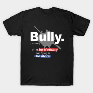 Bully - True Definition T-Shirt